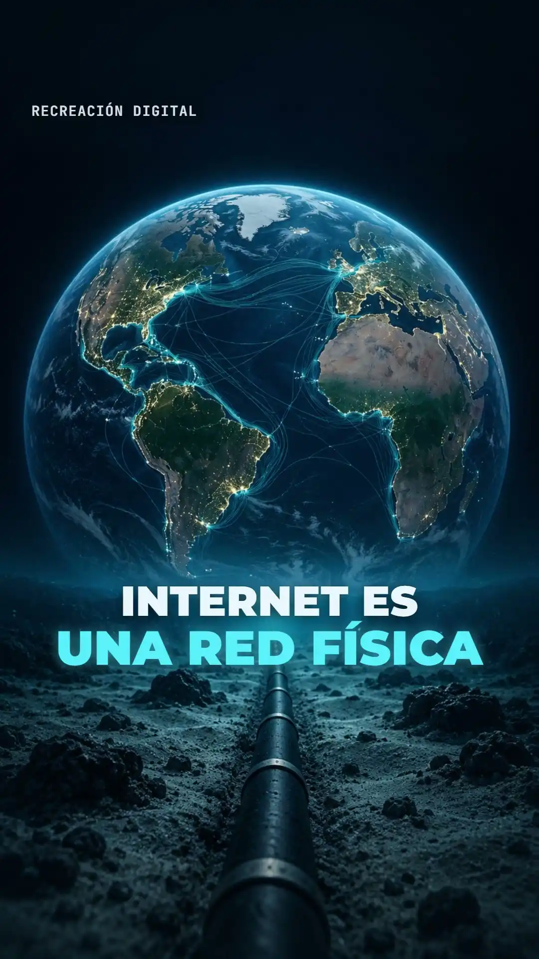 Recreación digital del planeta cruzado por las rutas de los cables submarinos, con un cable de fibra óptica tendido en el fondo marino y el texto «Internet es una red física»